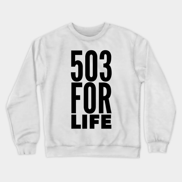 503 For Life Crewneck Sweatshirt by MessageOnApparel